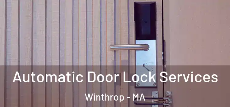 Automatic Door Lock Services Winthrop - MA