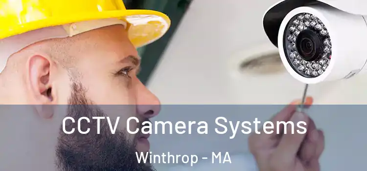 CCTV Camera Systems Winthrop - MA