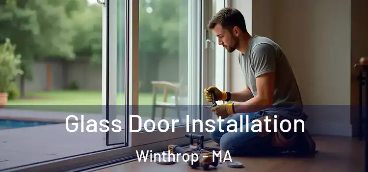 Glass Door Installation Winthrop - MA